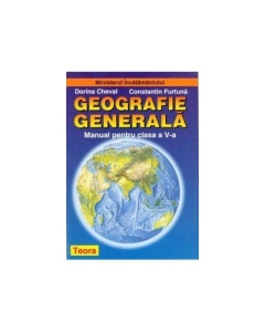 Geografie Generala- Manual pentru clasa a V-a - Dorina Cheval, Constantin Furtuna