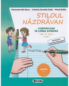 Stiloul Nazdravan. Comunicare in limba romana, caiet de lucru pentru clasa 1, semestrul 1 - Petronela Vali Slavu