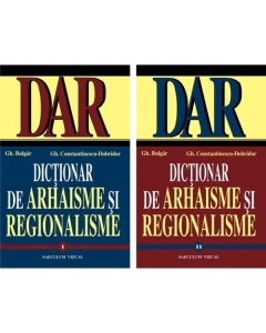 Dictionar de arhaisme si regionalisme (DAR) - volumul I-II
