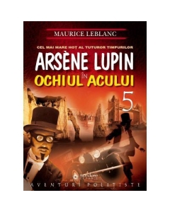 Arsène Lupin in Ochiul Acului - Maurice Leblanc