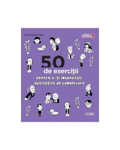 50 de exercitii pentru a-ti imbunatati abilitatile de comunicare - Jean-Philippe Vidal Carti dezvoltare personala Didactica Publishing House grupdzc