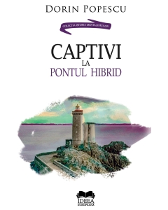 Captivi la pontul hibrid - Dorin Popescu