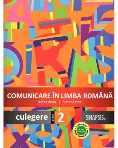 Comunicare in limba romana. Culegere pentru clasa a II-a - Adina Micu, Simona Brie