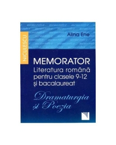 Memorator Literatura romana - Dramaturgia si Poezia (clasele IX-XII si bacalaureat) - Alina Ene