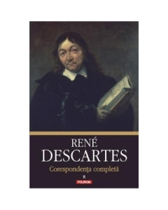 Corespondenta completa, volumul al II-lea, 1639-1644 - Rene Descartes