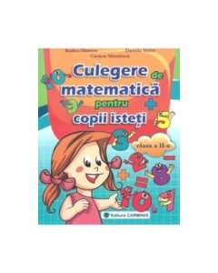 Culegerea de matematica pentru copii isteti - Clasa a II-a - Rodica Dinescu