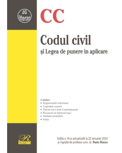 Codul civil si Legea de punere in aplicare. Editia a 16-a actualizata la 22 ianuarie 2024 - Radu Rizoiu