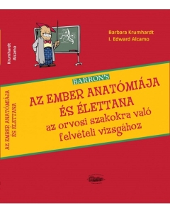 Anatomie si fiziologie pentru admitere la facultatile de medicina in limba maghiara. Editia 2022 (Barron