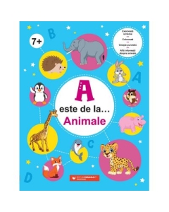 A este de la… Animale (7 ani+). Exerseaza scrierea, coloreaza, uneste punctele si afla informatii despre animale