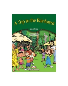A Trip to the Rainforest. Retold - Jenny Dooley