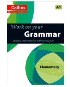 Work on Your… - Grammar A1. A practice book for learners at Elementary level