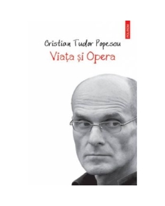 Viata si Opera - Cristian Tudor Popescu