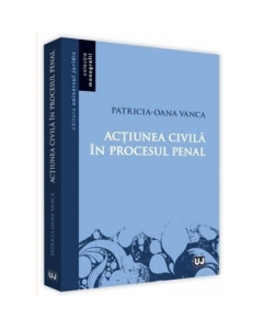 Actiunea civila in procesul penal - Patricia-Oana Vanca