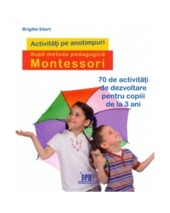 Activitati de sezon dupa pedagogia Montessori - Brigitte Ekert