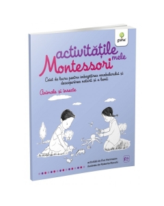 Activitatile mele Montessori. Animale si insecte - Eve Herrmann