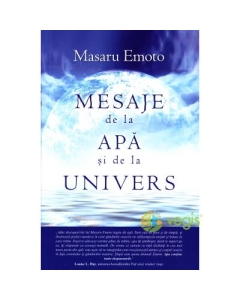 Mesaje de la apa si de la Univers - Masaru Emoto