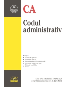 Codul administrativ. Editia a 7-a actualizata la 2 martie 2024 - Doru Traila