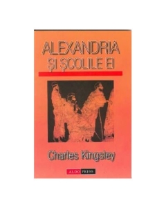 Alexandria si scolile ei - Charles Kingsley