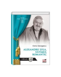 ALEXANDRU JULA - Ultimul romantic - Georgescu Oana
