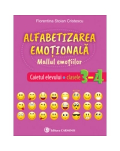 Alfabetizarea emotionala. Mallul emotiilor. Caietul elevului. Clasele 3-4 - Florentina Stoian Cristescu