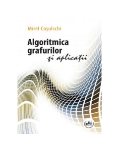 Algoritmica grafurilor si aplicatii - Mirel Cosulschi