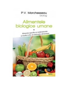 Alimentele biologice umane, vol. 1 - P. V. Marchesseau