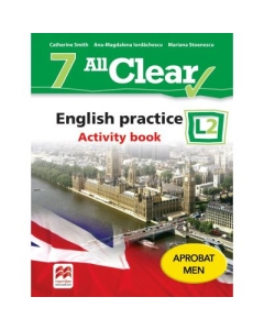 All Clear. English practice L2. Activity Book. Auxiliar pentru clasa a VII-a - Mariana Stoenescu