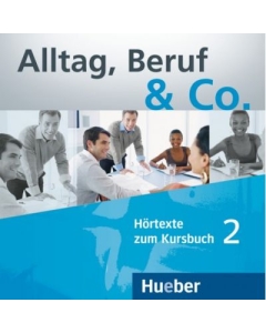 Alltag, Beruf & Co. 2. 2 Audio-CDs zum Kursbuch - Norbert Becker