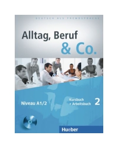 Alltag, Beruf & Co. 2. Kursbuch + Arbeitsbuch mit Audio-CD zum Arbeitsbuch - Norbert Becker