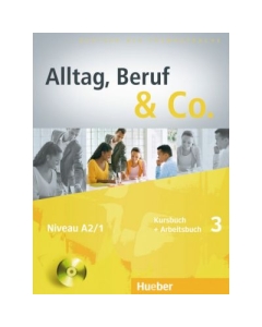 Alltag, Beruf & Co. 3, Kursbuch + Arbeitsbuch + CD zum Arbeitsbuch - Norbert Becker