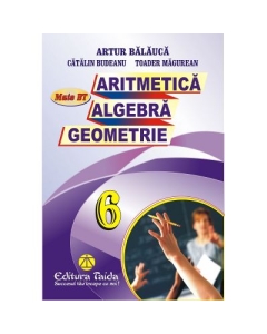 Aritmetica, Algebra si Geometrie, clasa a VI-a (Auxiliar) - Artur Balauca, Catalin Budeanu, Toader Magureanu