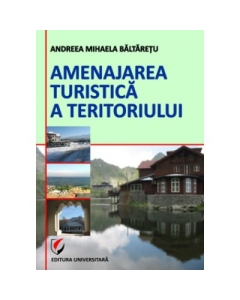 Amenajarea turistica a teritoriului - Andreea-Mihaela Baltaretu