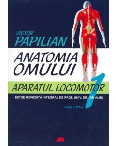 Anatomia omului. Aparatul locomotor. Volumul 1 - Victor Papilian