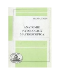 Anatomie patologica macroscopica (Maria Sajin)