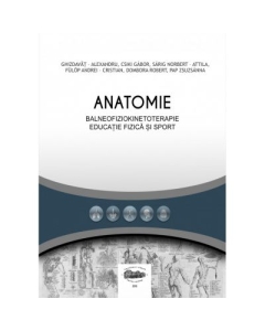 Anatomie pentru balneofiziokinetoterapie, educatie fizica si sport - Alexandru Ghizdavat