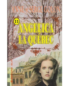 Angelica la Quebec vol. 1 - Anne Golon, Serge Golon