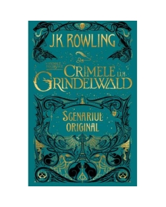 Animale fantastice 2. Crimele lui Grindelwald. Scenariul original - J. K. Rowling