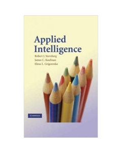 Applied Intelligence - Robert J. Sternberg PhD, James C. Kaufman, Elena L. Grigorenko