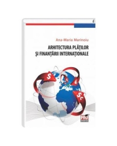 Arhitectura platilor si finantarii internationale - Ana-Maria Marinoiu
