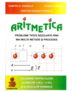 Aritmetica (clasele III - VI) - Dumitru Paraiala, Euristica, Auxiliare Matematica Clasele 5-8