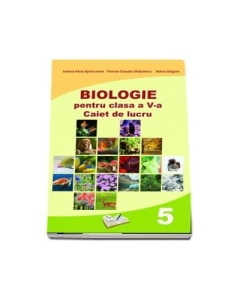 Biologie, caiet de lucru pentru clasa a V-a - Iuliana Alina Sprincenea
