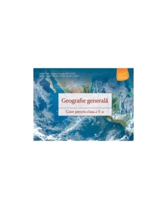 Geografie generala - Caiet pentru clasa a V-a