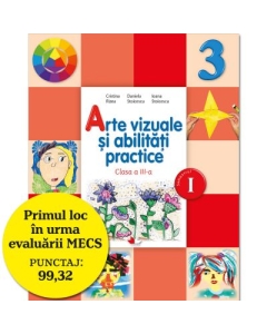 Arte vizuale si abilitati practice. Manual pentru clasa a III-a, semestrul I - Cristina Rizea