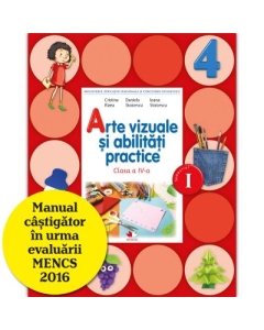 Arte vizuale si abilitati practice. Manual pentru clasa a IV-a, semestrul I - Cristina Rizea