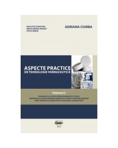 Aspecte practice de tehnologie farmaceutica, volumul 2. Color - Adriana Ciurba