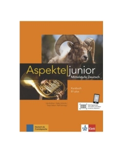 Aspekte junior B1 plus, Kursbuch mit Audios und Videos. Mittelstufe Deutsch - Ute Koithan