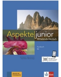 Aspekte junior B2, Kursbuch mit Audios und Videos. Mittelstufe Deutsch - Ute Koithan