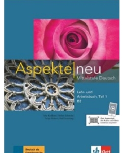 Aspekte neu B2, Lehr- und Arbeitsbuch mit Audio-CD, Teil 1. Mittelstufe Deutsch - Ute Koithan, editura Klett