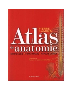 Atlas de anatomie. Morfologie. Functionare. Aspecte clinice - Pierre Kamina