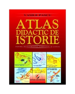 Atlas didactic de Istorie. Pentru invatamantul gimnazial si liceal. Editia a II-a - Vasile Pascu